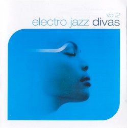 Various Artists - Electro Jazz Divas, Volume 2 - Various Artists - Electro Jazz Divas, Volume 2.jpg