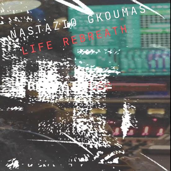 Nastazio Gkoumas - Life Rebreath - 2024 - Cover.jpg