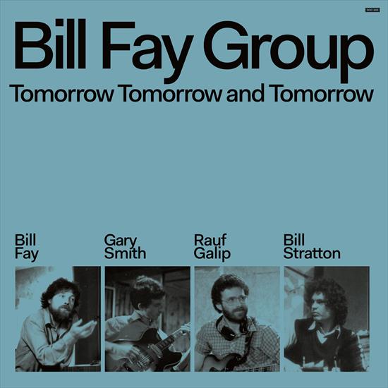 Bill Fay Group - Tomorrow Tomorrow and Tomorrow - 2024 - folder.jpg